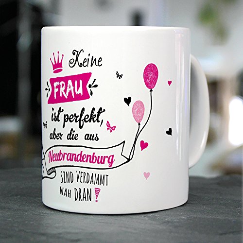 Tasse mit Stadt/Ort Neubrandenburg – Motiv „Keine Frau ist Perfekt, aber…“ -Städtetasse, Kaffeebecher, Mug, Becher, Kaffeetasse – Farbe Weiß - 2